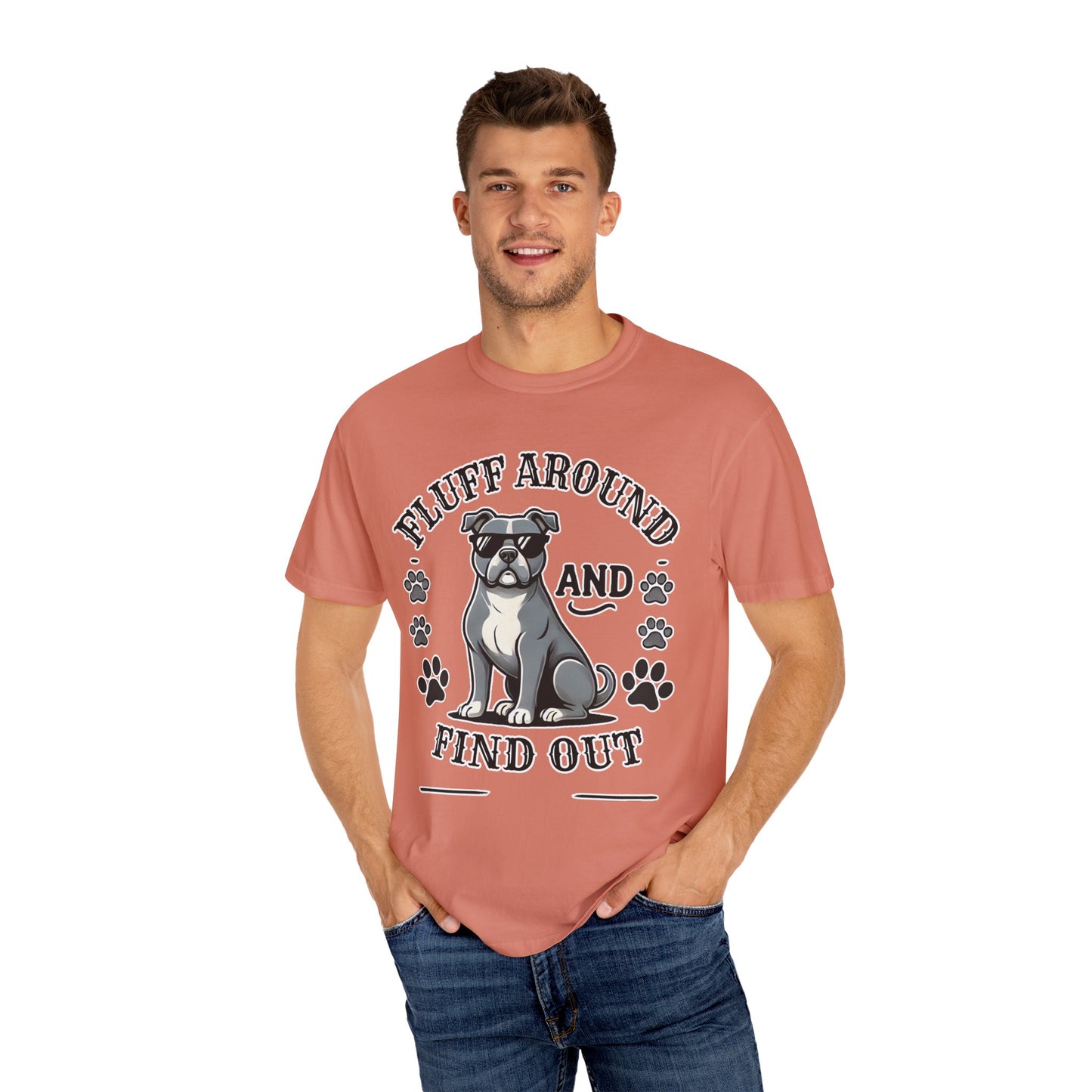 Fluff Around and Find Out Dog Lover T-Shirt | Unisex Tee