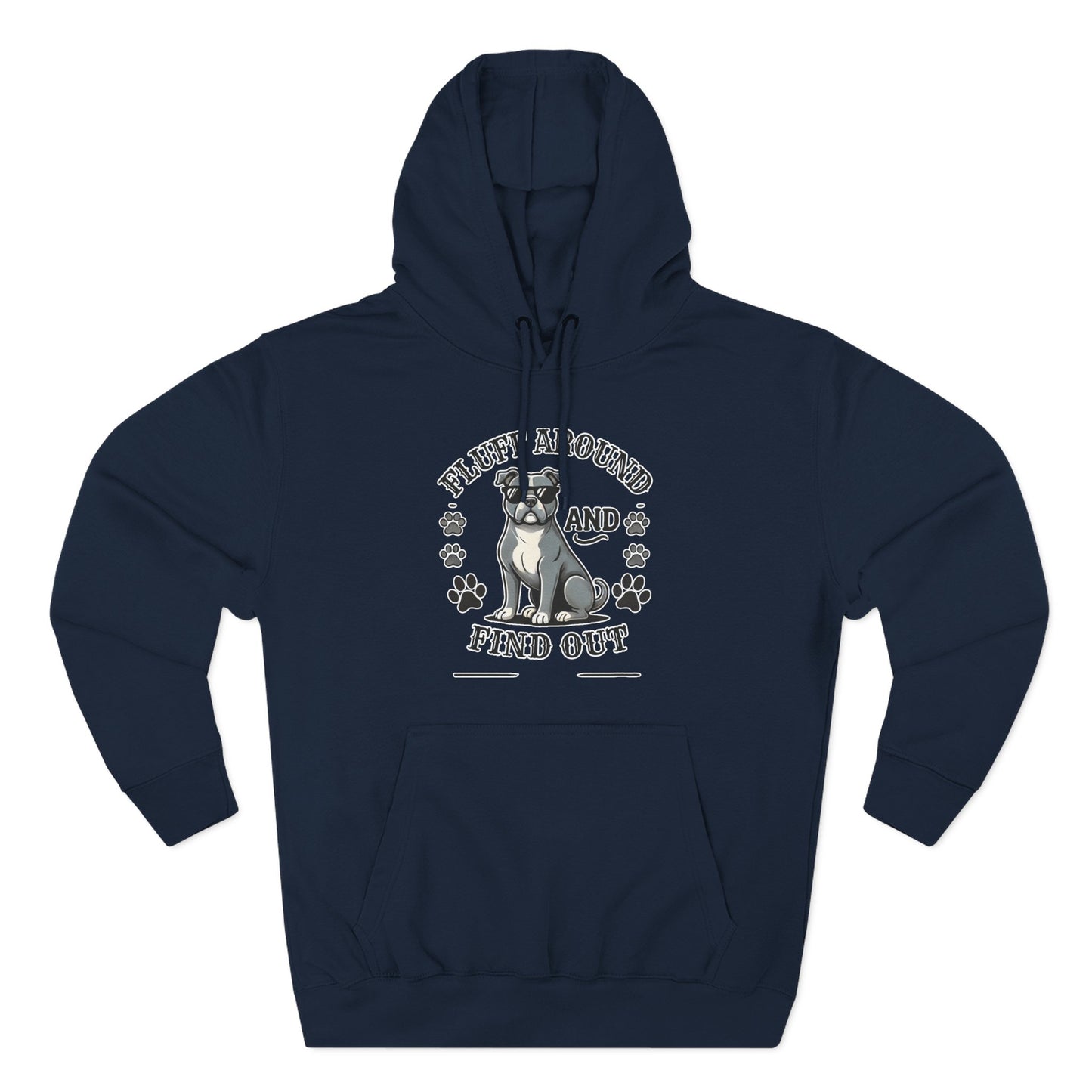 "Fluff Around and Find Out" - Dog Lover Hoodie
