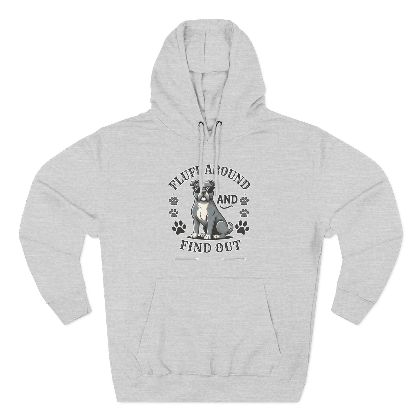 "Fluff Around and Find Out" - Dog Lover Hoodie
