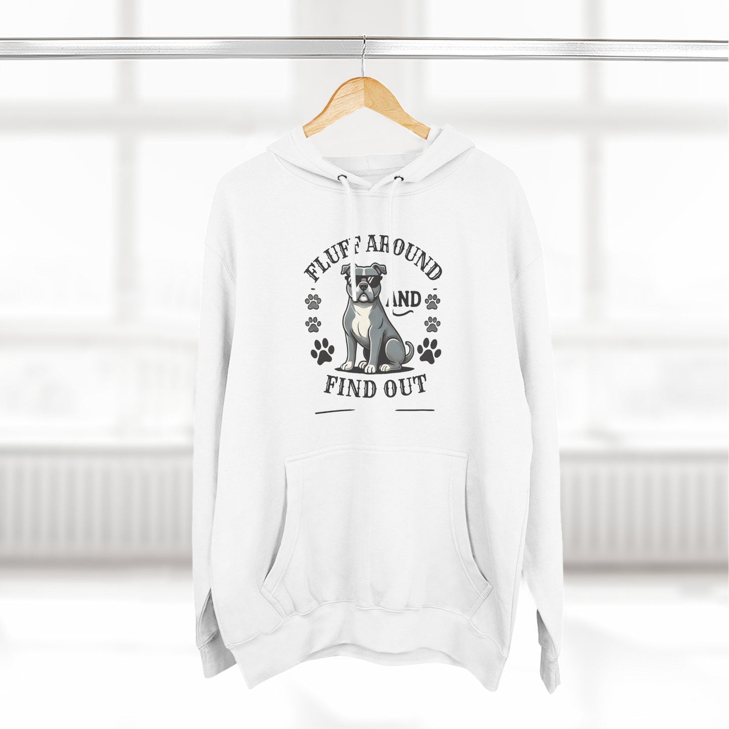 "Fluff Around and Find Out" - Dog Lover Hoodie