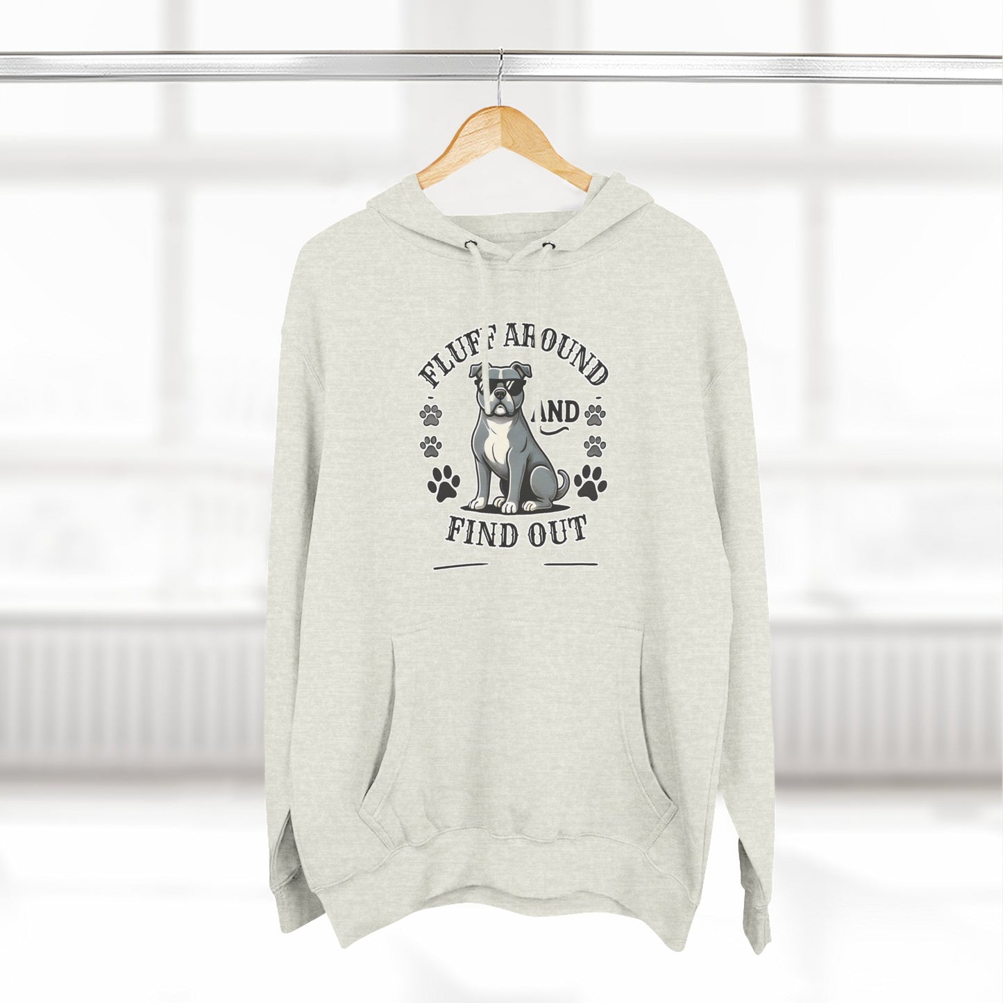 "Fluff Around and Find Out" - Dog Lover Hoodie