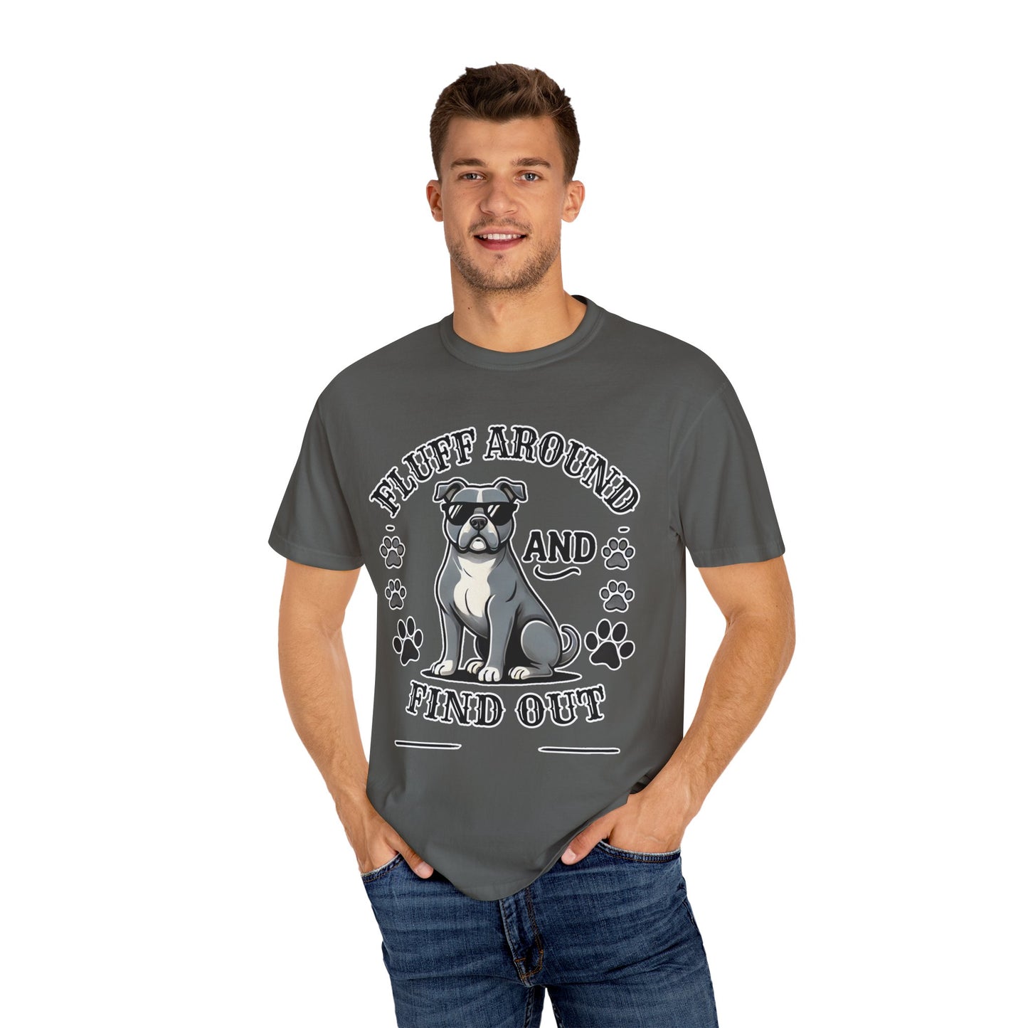 Fluff Around and Find Out Dog Lover T-Shirt | Unisex Tee