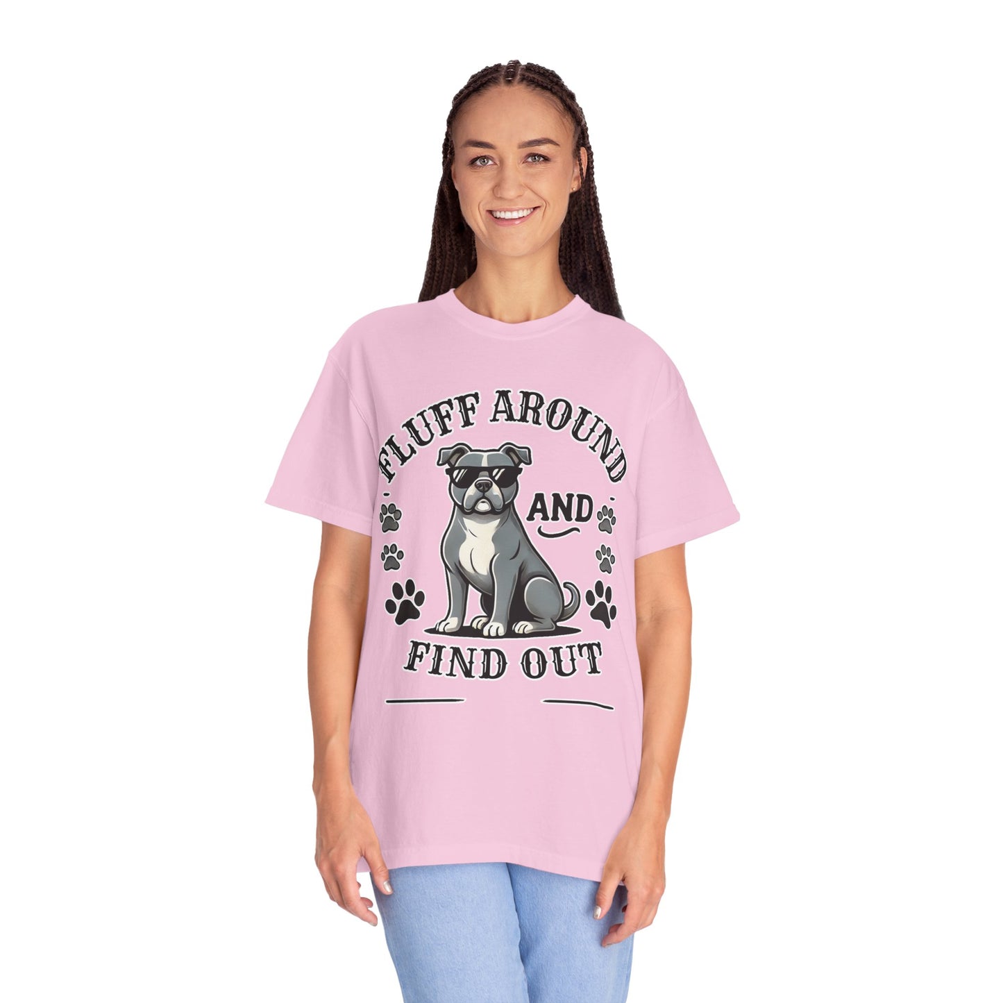 Fluff Around and Find Out Dog Lover T-Shirt | Unisex Tee