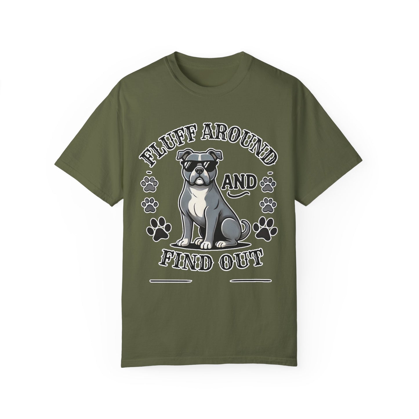 Fluff Around and Find Out Dog Lover T-Shirt | Unisex Tee