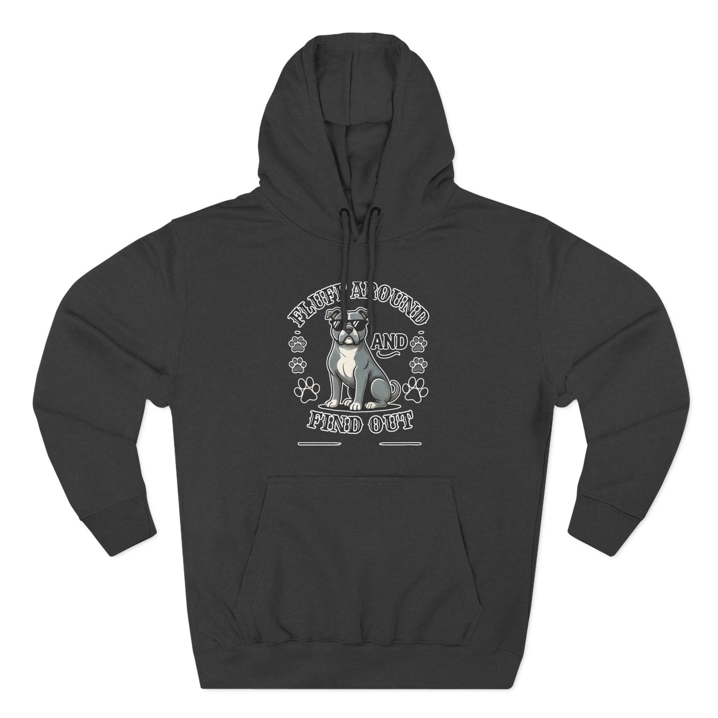 "Fluff Around and Find Out" - Dog Lover Hoodie