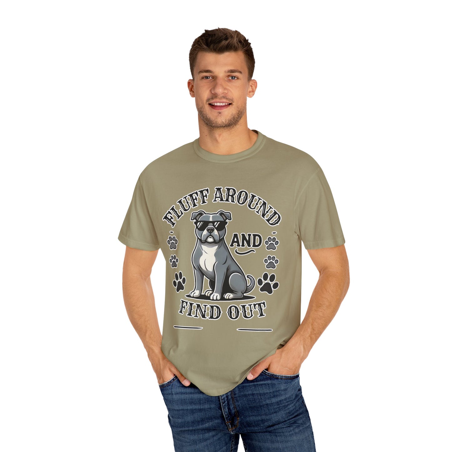 Fluff Around and Find Out Dog Lover T-Shirt | Unisex Tee