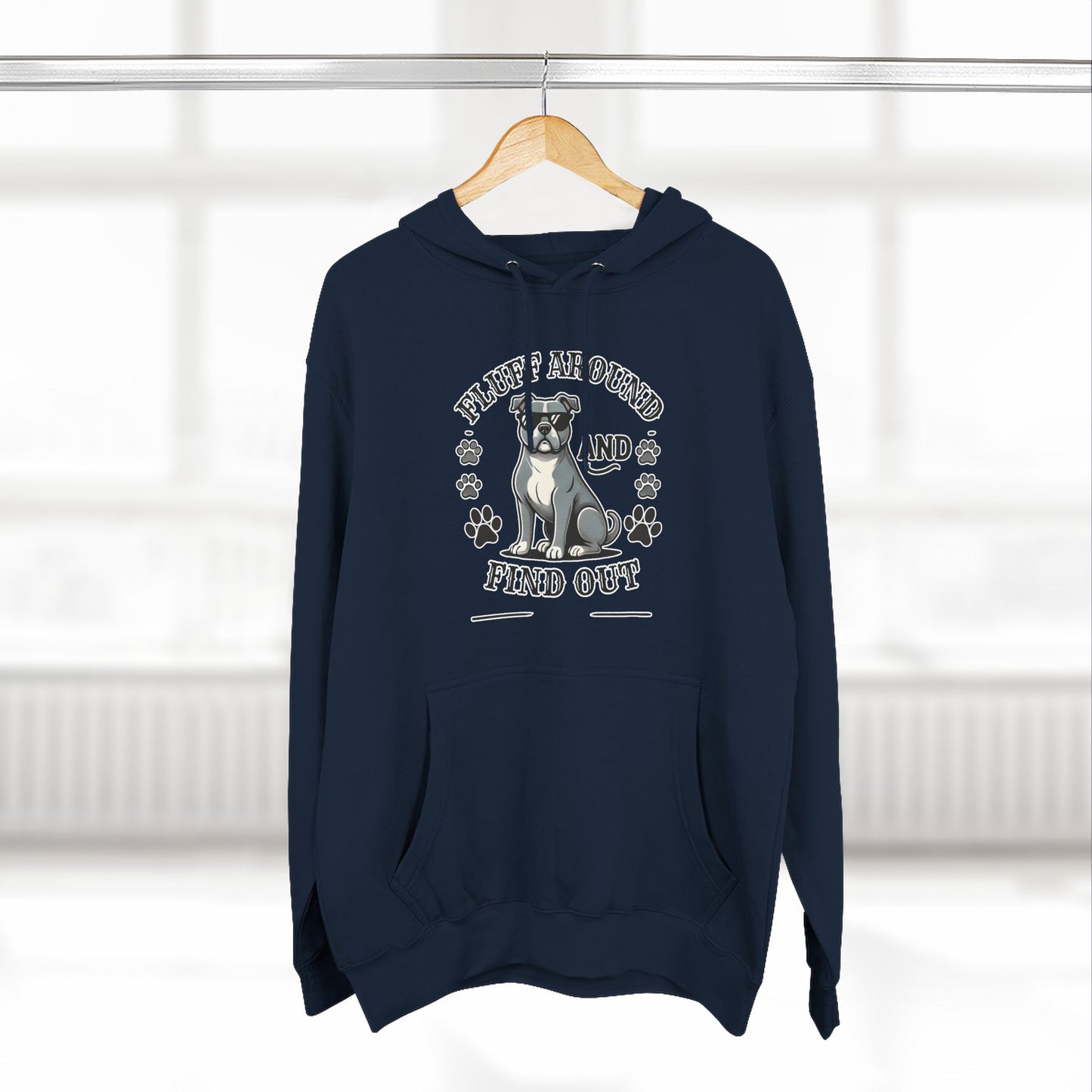"Fluff Around and Find Out" - Dog Lover Hoodie