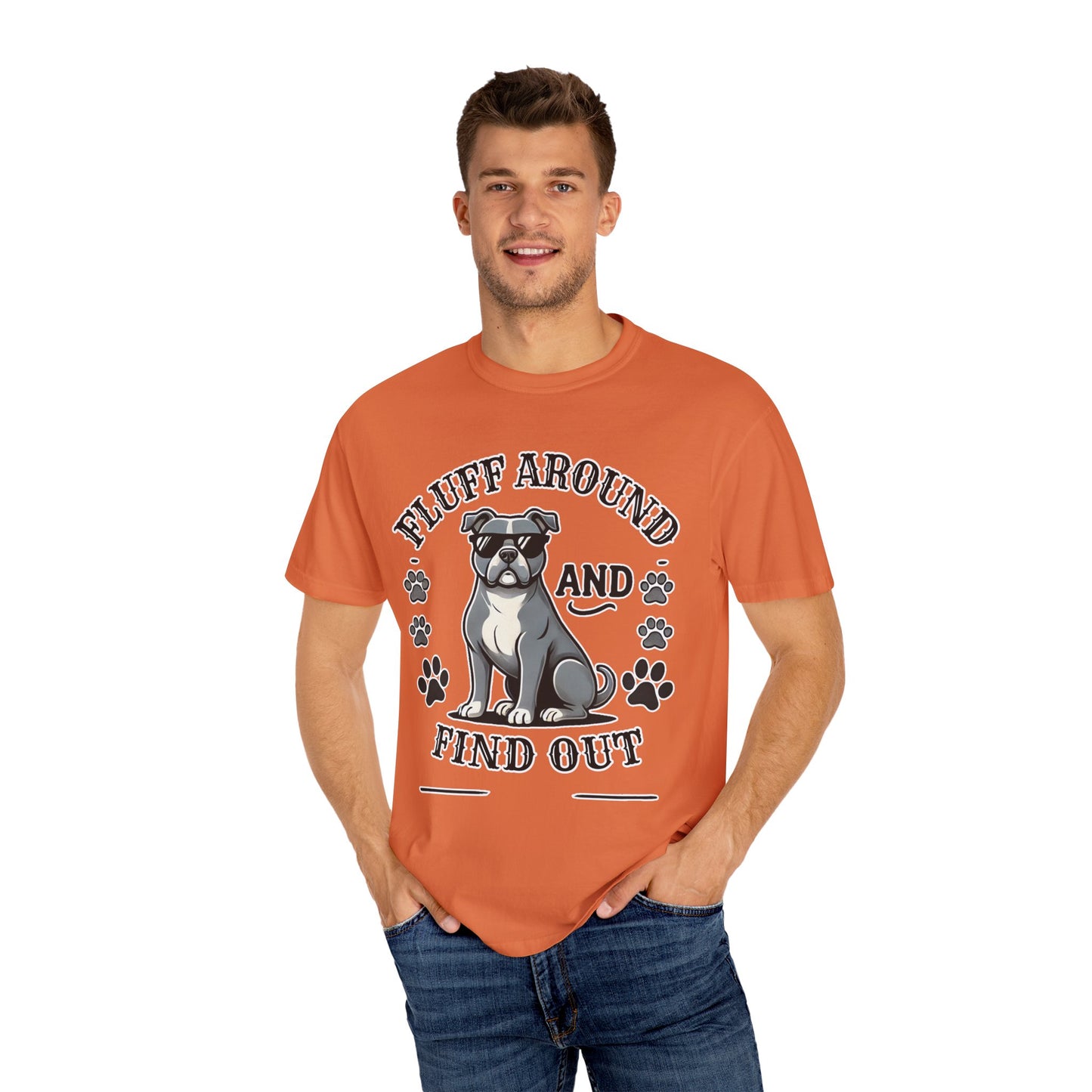Fluff Around and Find Out Dog Lover T-Shirt | Unisex Tee