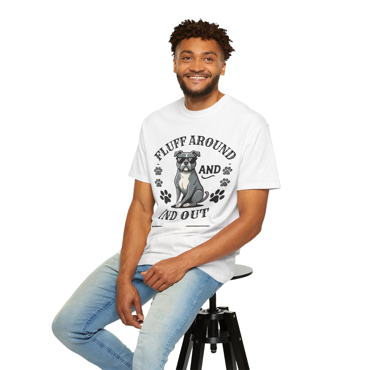 Fluff Around and Find Out Dog Lover T-Shirt | Unisex Tee
