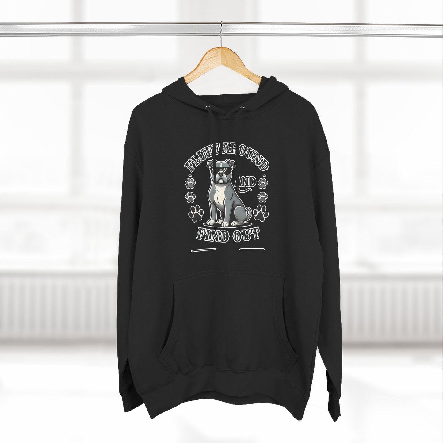 "Fluff Around and Find Out" - Dog Lover Hoodie