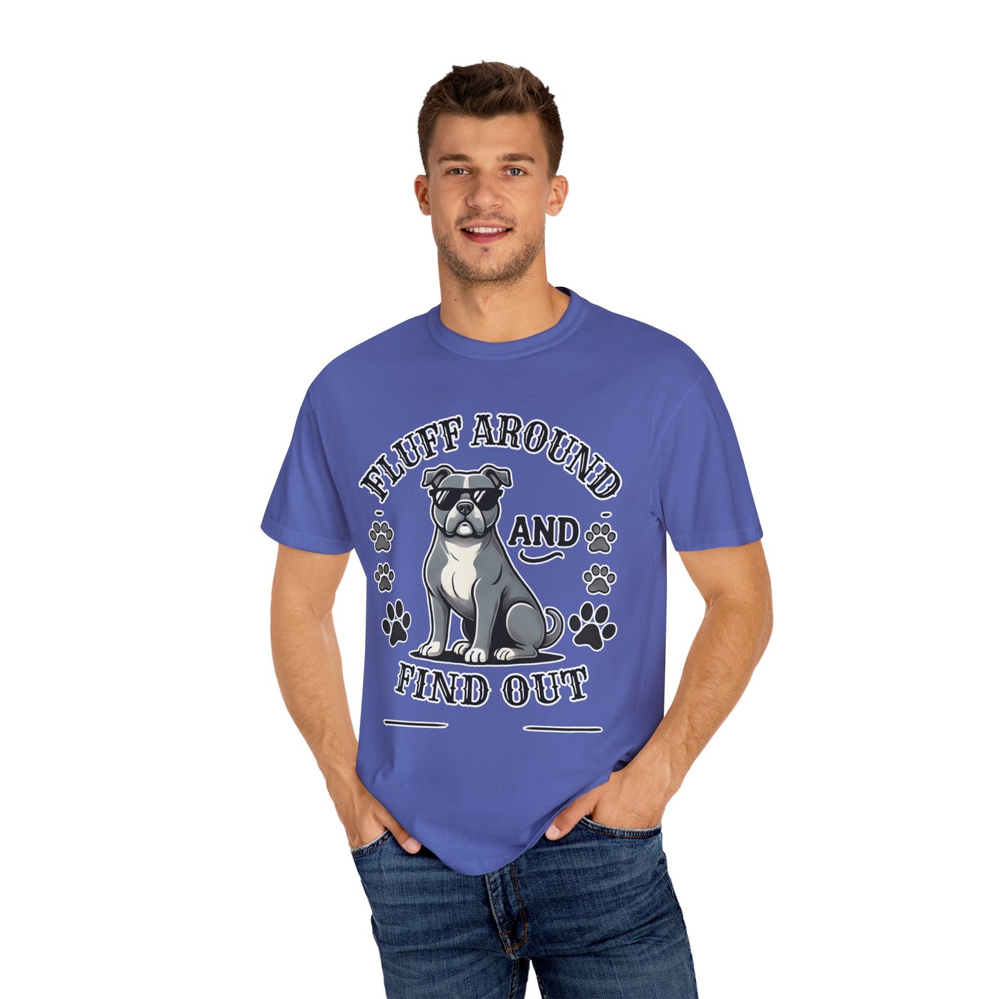Fluff Around and Find Out Dog Lover T-Shirt | Unisex Tee